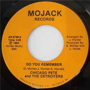 Chicago Pete And The Detroiters - Do You Remember
