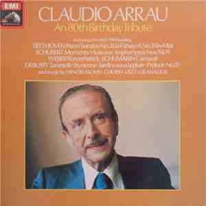 Claudio Arrau - An 80th Birthday Tribute
