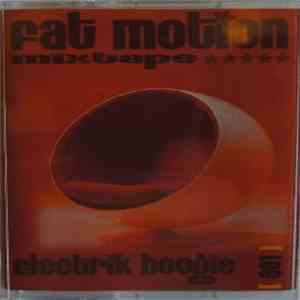 Electrik Boogie - Fat Motion Mixtape