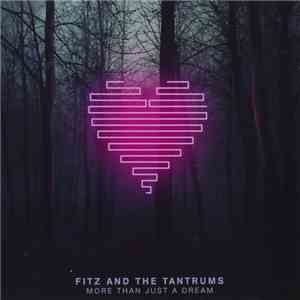 Fitz And The Tantrums - More Than Just A Dream