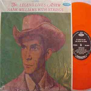 Hank Williams - The Legend Lives Anew - Hank Williams With Strings
