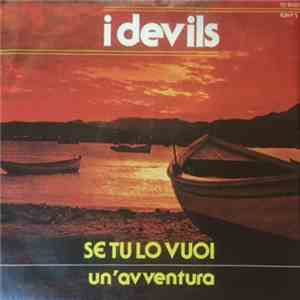 I Devils  - Se Tu Lo Vuoi / Un'Avventura