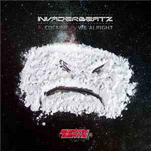 Invaderbeatz - Cocaine / We Alright