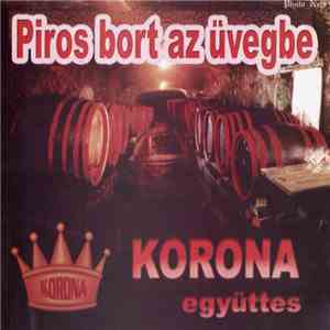 Korona Együttes - Piros Bort Az Üvegbe