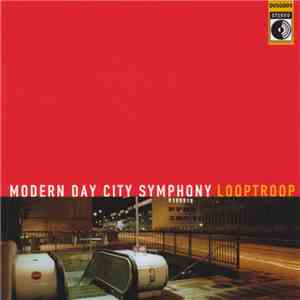 Looptroop - Modern Day City Symphony
