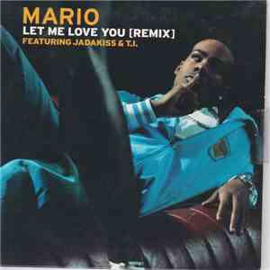 Mario Featuring Jadakiss & T.I. - Let Me Love You (Remix)