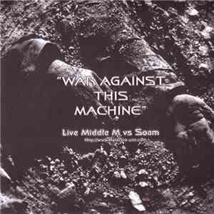 Middle M vs. Soam - War Against This Machine