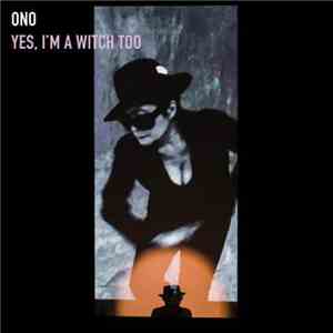 Ono - Yes, I'm A Witch Too