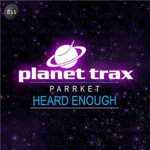 Parrket - Heard Enough