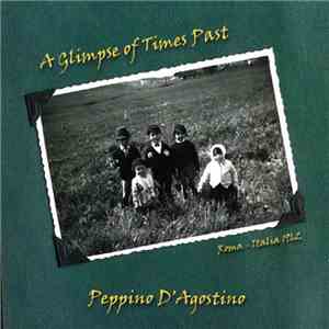 Peppino D'Agostino - A Glimpse Of Times Past