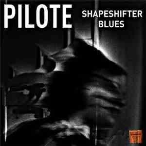 Pilote - Shapeshifter Blues