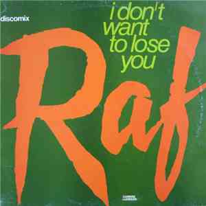 Raf  - I Don't Want To Lose You