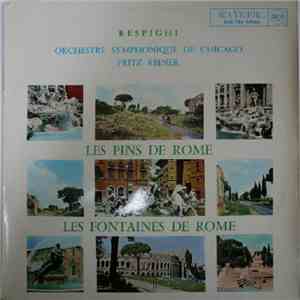 Respighi, Orchestre Symphonique De Chicago, Reiner - Les Pins De Rome - Les Fontaines De Rome