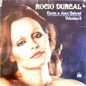 Rocio Durcal - Canta A Juan Gabriel Volumen 3