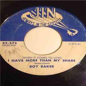 Roy Baker  - I Have More Than My Share