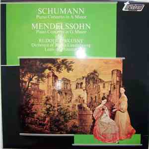 Schumann, Mendelssohn, Rudolf Firkusny - Piano Concerto In A Minor, Op. 54 / Piano Concerto No 1 In G Minor, Op. 25