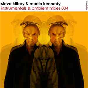Steve Kilbey & Martin Kennedy - Instrumentals & Ambient Mixes 004