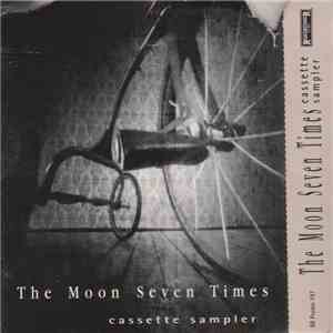 The Moon Seven Times - Sunburnt Sampler