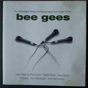 The Moonlight String Orchestra - The Moonlight String Orchestra Plays The Music Of The Bee Gees