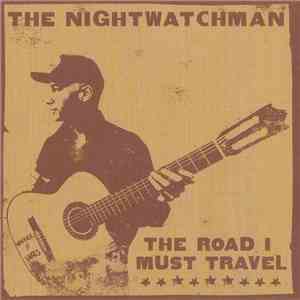The Nightwatchman - The Road I Must Travel