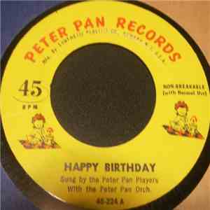 The Peter Pan Players With The Peter Pan Orch. - Happy Birthday / For He's A Jolly Good Fellow