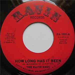 The Ravin Mads - How Long Has It Been / Where Is Love