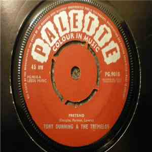 Tony Dunning And The Tremelos - Pretend / Don't Bother To Call