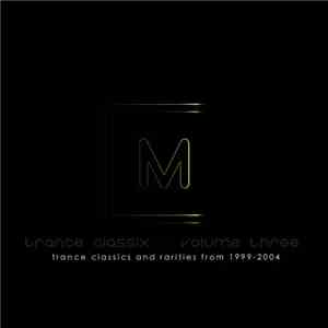 Various - Trance Classix Volume Three (1999-2004)