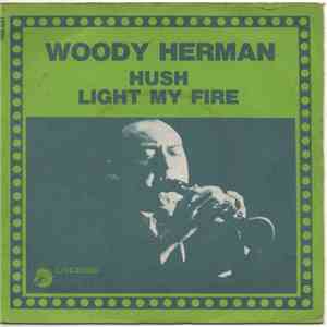 Woody Herman - Hush / Light My Fire