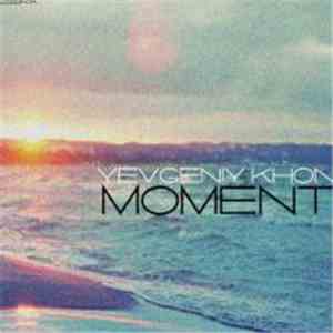 Yevgeniy Khon - Moment