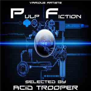 Acid Trooper - Pulp Fiction