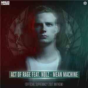 Act Of Rage  Feat. Nolz - Mean Machine (Official Supremacy 2017 Anthem)