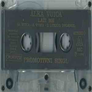 Alka Vuica - Laži Me / Baš Me Briga