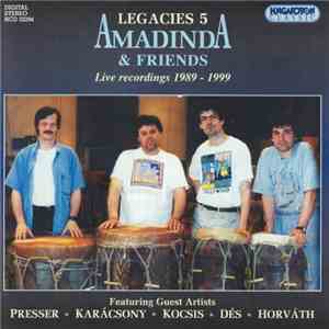 Amadinda Percussion Group - Amadinda & Friends Legacies 5 Live Recordings 1989-1999