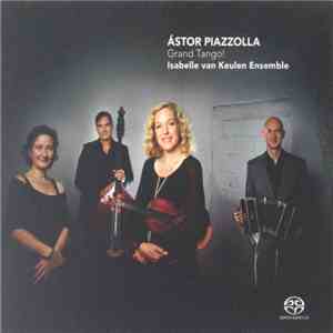 Astor Piazzolla, Isabelle van Keulen Ensemble - Grand Tango!