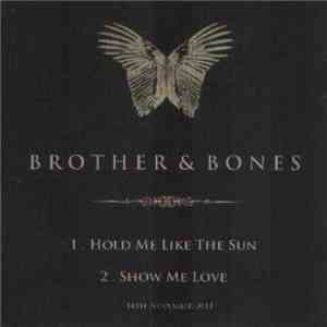Brother & Bones - Hold Me Like The Sun