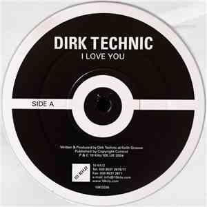 Dirk Technic - I Love You (All Mixes)