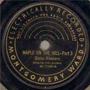 Dixie Reelers - Answer To Maple On The Hill - Part 3 / I've Got To Walk That Lonesome Valley