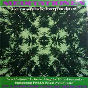 Ernst Flackus, Siegfried Fink - Meditationen Vier Musikalische Interpretationen