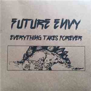 Future Envy - Everything Takes Forever