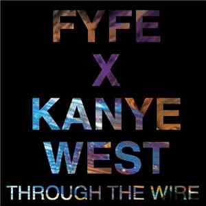 Fyfe - Through The Wire (Kanye West Cover)