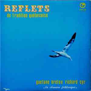 Gaétane Breton Et Richard Cyr - Reflets De Tradition Québecoise (La Chanson Folklorique)