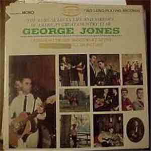 George Jones  - The Musical Loves, Life and Sorrow's of America's Great Country Star