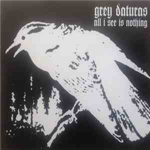 Grey Daturas - All I See Is Nothing