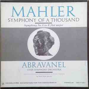 Gustav Mahler / Maurice de Abravanel, Utah Symphony Orchestra, University of Utah Chorus - Mahler: Symphony No. 8 in E flat, "Symphony Of A Thousand."