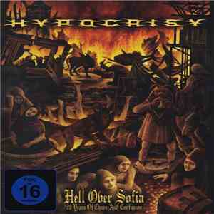 Hypocrisy - Hell Over Sofia (20 Years Of Chaos And Confusion)