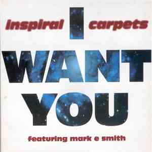 Inspiral Carpets Featuring Mark E Smith - I Want You