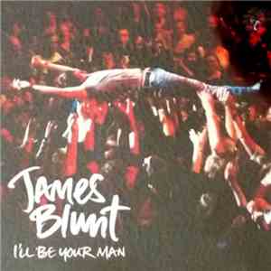 James Blunt - I'll Be Your Man