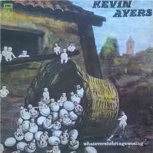 Kevin Ayers - Whatevershebringswesing