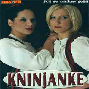 Kninjanke - Još Se Nadam Tebi